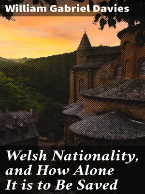 cover image of Welsh Nationality, and How Alone It is to Be Saved